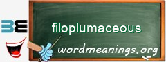 WordMeaning blackboard for filoplumaceous